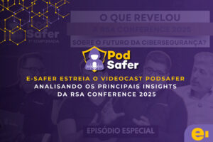 PodSafer episódio de estreia e-Safer, videocast de cibersegurança