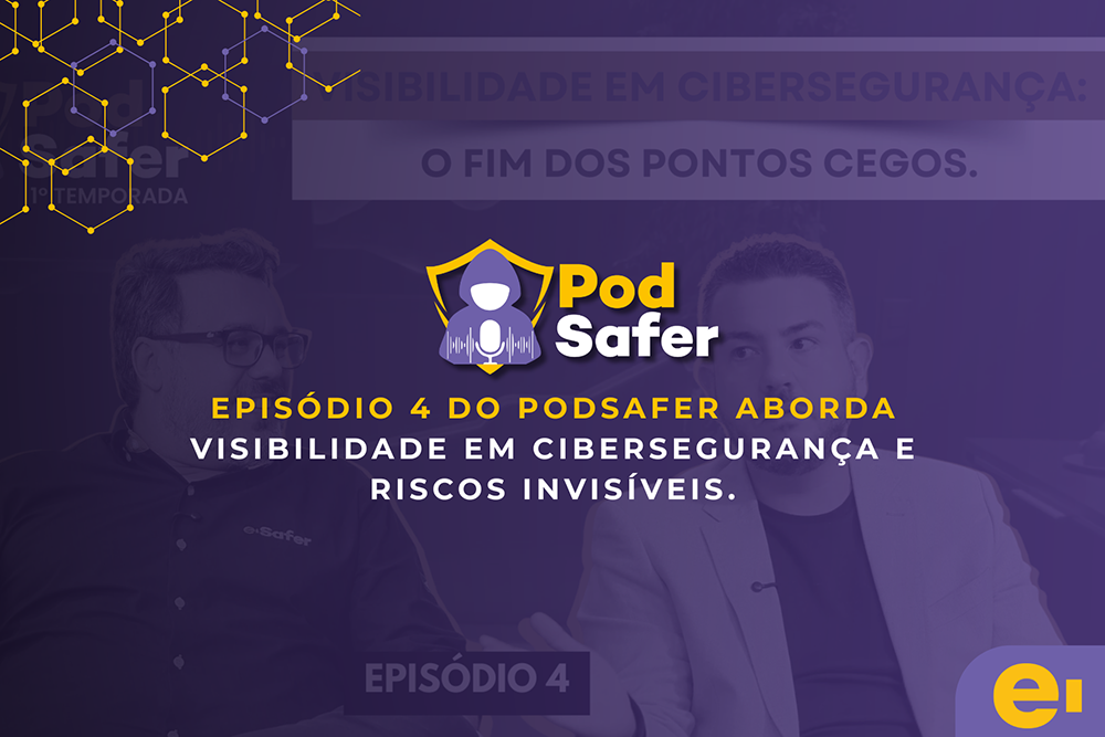 Podsafer episodio 4 e-safer visibilidade pontos cegos axonius.