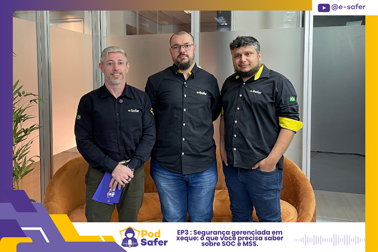 Episodio 3 podsafer ciberseguranca videocast soc e mss. Eder, lucas, marcelo.