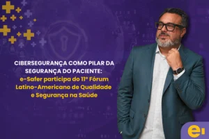 Banner-e-Safer participa do 11º Fórum Latino-Americano de Qualidade e Segurança na Saúde